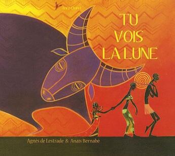 Couverture du livre « Tu vois la lune » de Agnes De Lestrade et Anais Bernabe aux éditions Anna Chanel