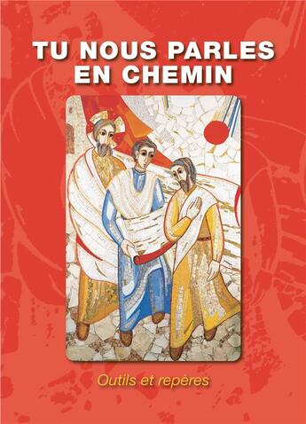 Couverture du livre « Tu nous parles en chemin- outils et reperes +frise » de Service Diocesain De aux éditions Decanord