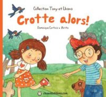 Couverture du livre « Crotte alors ! » de Dominique Curtiss aux éditions Chouette