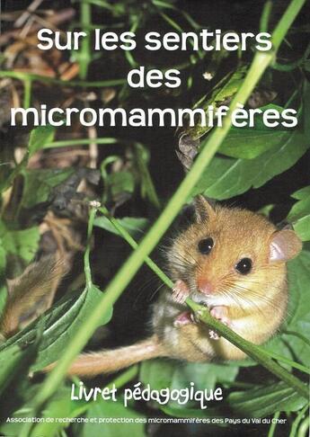 Couverture du livre « Sur les sentiers des micromammifères » de Georges Abadie aux éditions Editions Du Rat D'or