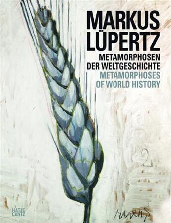 Couverture du livre « Markus Lupertz, métamorphoses of world history » de Klaus Albrecht aux éditions Hatje Cantz