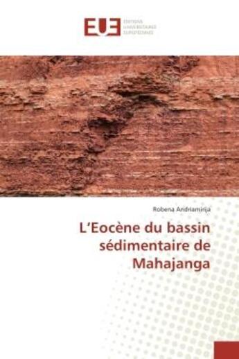 Couverture du livre « L'eocene du bassin sedimentaire de Mahajanga » de Robena Andriamirija aux éditions Editions Universitaires Europeennes