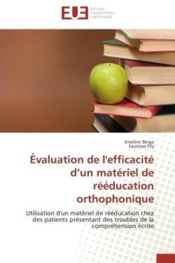 Couverture du livre « Evaluation de l'efficacite d'un materiel de reeducation orthophonique - utilisation d'un materiel de » de Berge/Fily aux éditions Editions Universitaires Europeennes