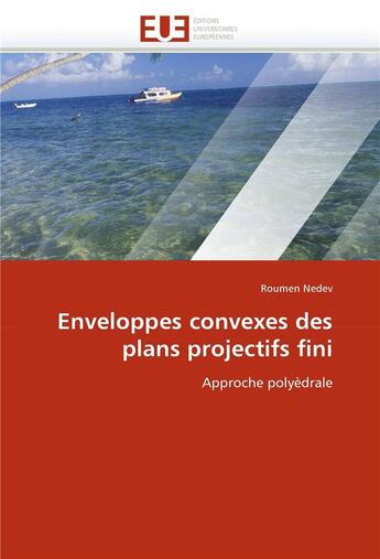 Couverture du livre « Enveloppes convexes des plans projectifs fini » de Nedev-R aux éditions Editions Universitaires Europeennes