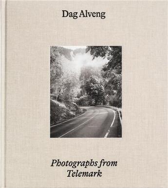 Couverture du livre « Dag Alveng : photographs from telemark » de Dag Alveng et Amalie Kasin Lerstang aux éditions Forlaget Press