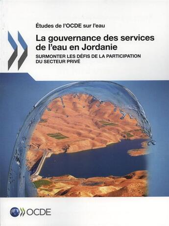 Couverture du livre « La gouvernance des services de l'eau en Jordanie » de Ocde aux éditions Ocde