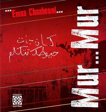 Couverture du livre « Mur mur » de Emma Chaabouni aux éditions Arabesques Editions