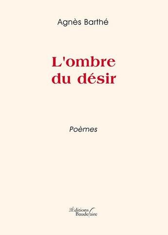 Couverture du livre « L'ombre du désir » de Agnes Barthe aux éditions Baudelaire