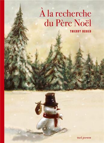 Couverture du livre « À la recherche du père Noël » de Thierry Dedieu aux éditions Seuil Jeunesse