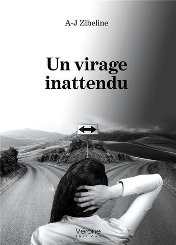 Couverture du livre « Un virage inattendu » de A-J Zibeline aux éditions Verone