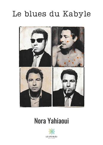 Couverture du livre « Le blues du kabyle » de Nora Yahiaoui aux éditions Le Lys Bleu