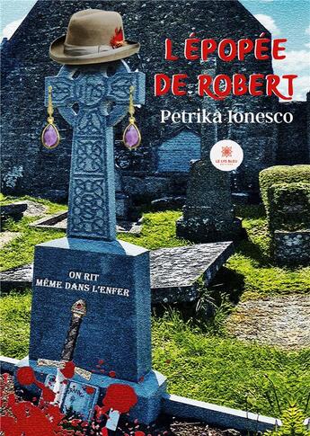 Couverture du livre « L'épopée de robert » de Ionesco Petrika aux éditions Le Lys Bleu