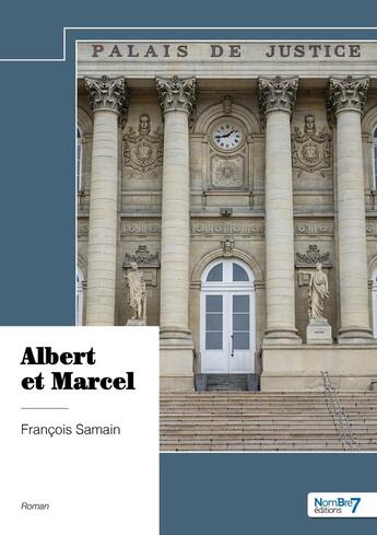 Couverture du livre « Albert et Marcel » de François Samain aux éditions Nombre 7