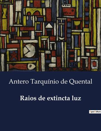 Couverture du livre « Raios de extincta luz » de Antero Tarquinio De Quental aux éditions Culturea