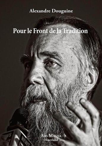 Couverture du livre « Pour le front de la Tradition » de Alexandre Douguine aux éditions Ars Magna