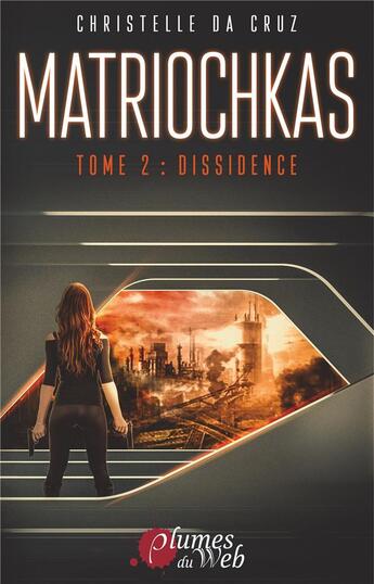 Couverture du livre « Matriochkas t.2 ; dissidence » de Christelle Da Cruz aux éditions Books On Demand