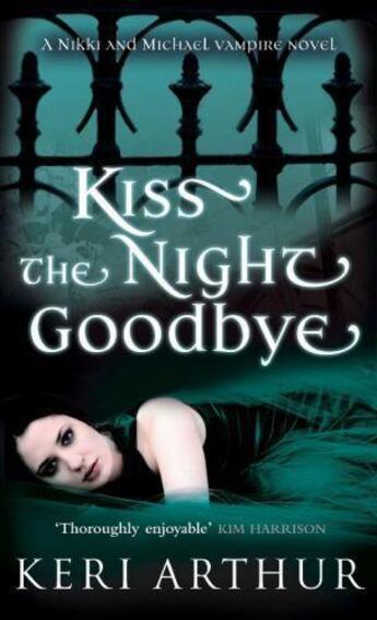 Couverture du livre « Kiss the Night Goodbye » de Keri Arthur aux éditions Little Brown Book Group Digital