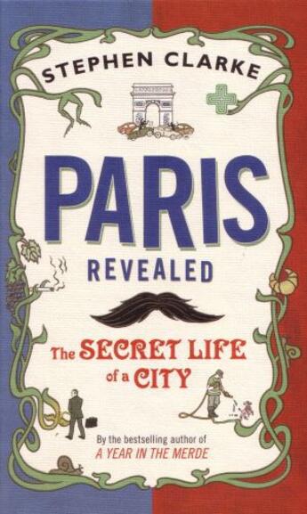 Couverture du livre « Paris Revealed » de Stephen Clarke aux éditions Penguin Books Ltd Digital