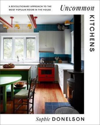 Couverture du livre « Uncommon kitchens » de Sophie Donelson aux éditions Abrams Uk