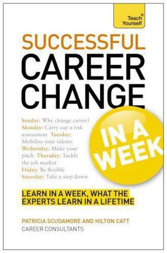 Couverture du livre « Change Your Career Successfully in a Week: Teach Yourself eBook ePub » de Catt Hilton aux éditions Hodder Education Digital