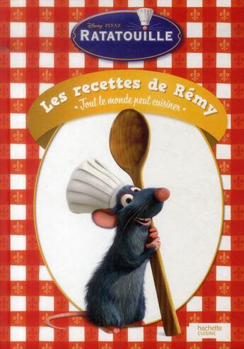 Couverture du livre « Tout le monde peut cuisiner ; les 50 meilleures recettes de Rémy » de  aux éditions Hachette Pratique