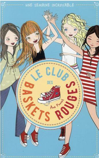 Couverture du livre « Le club des baskets rouges t.5 : une semaine incroyable » de Ana Punset aux éditions Hachette Romans