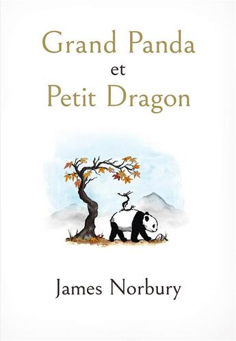 Couverture du livre « Grand panda et petit dragon » de James Norbury aux éditions Le Lotus Et L'elephant