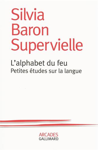 Couverture du livre « L'alphabet du feu ; petites études sur la langue » de Silvia Baron Supervielle aux éditions Gallimard