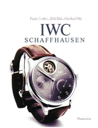 Couverture du livre « IWC, Schaffhausen » de Paolo Coelho E B. aux éditions Skira Paris