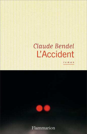 Couverture du livre « L'accident » de Claude Bendel aux éditions Flammarion