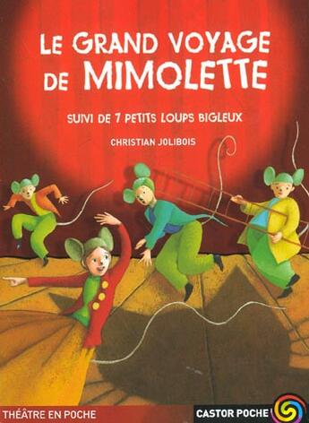 Couverture du livre « Grand voyage de mimolette (le) - suivi de 7 petits loups bigleux » de Christian Jolibois aux éditions Pere Castor