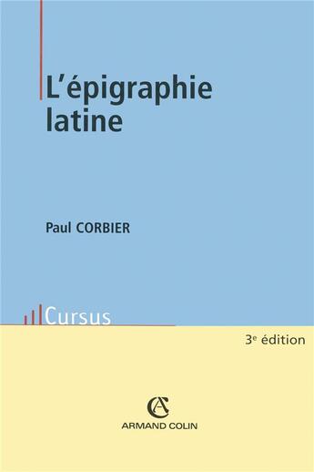 Couverture du livre « Épigraphie latine (2e édition) » de Paul Corbier aux éditions Armand Colin