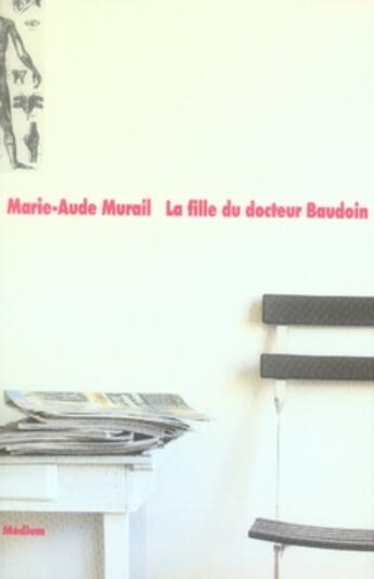 Couverture du livre « Fille du docteur baudoin (la) » de Marie-Aude Murail aux éditions Ecole Des Loisirs