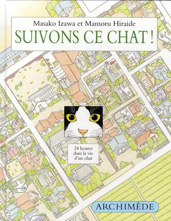 Couverture du livre « Suivons ce chat ! 24 heures dans la vie d'un chat » de Hiraide Mamoru / Iza aux éditions Ecole Des Loisirs