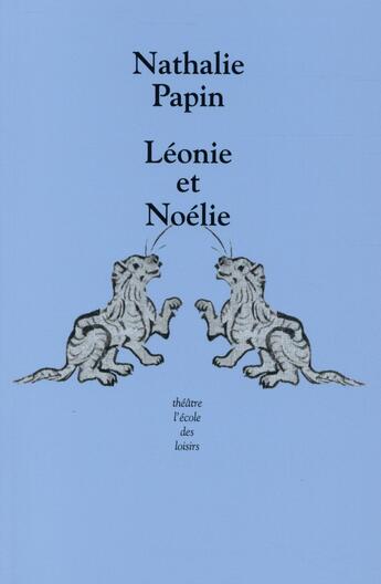 Couverture du livre « Léonie et Noélie » de Papin Nathalie aux éditions Ecole Des Loisirs