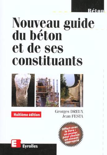 Couverture du livre « Nouveau guide du beton et de ses constituants » de Dreux/Festa aux éditions Eyrolles