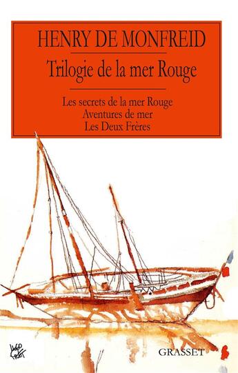 Couverture du livre « Trilogie de la Mer Rouge ; secrets de la Mer Rouge ; aventures de mer ; les deux frères » de Henry De Monfreid aux éditions Grasset