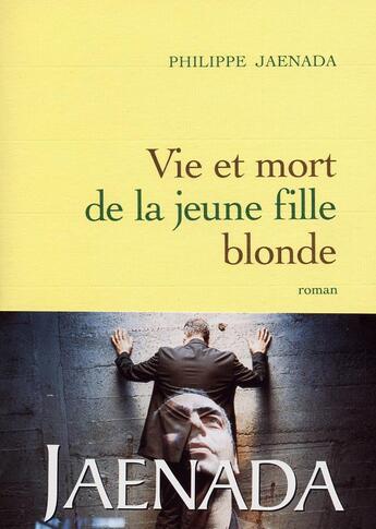 Couverture du livre « Vie et mort de la jeune fille blonde » de Philippe Jaenada aux éditions Grasset