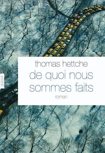 Couverture du livre « De quoi nous sommes faits » de Hettche-T aux éditions Grasset