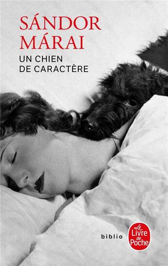 Couverture du livre « Un chien de caractère » de Sandor Marai aux éditions Le Livre De Poche