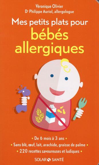 Couverture du livre « Mes petits plats pour bébés allergiques » de Veronique Olivier aux éditions Solar