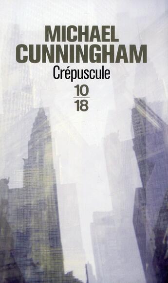 Couverture du livre « Crépuscule » de Michael Cunningham aux éditions 10/18