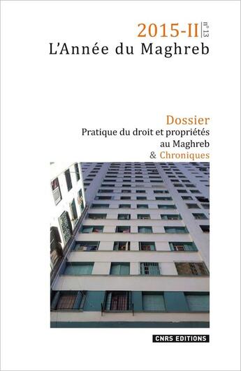 Couverture du livre « L'année du Maghreb 2015-II t.13 ; pratique du droit et propriétés au Maghreb » de  aux éditions Cnrs