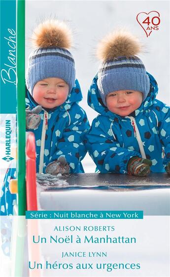 Couverture du livre « Un Noël à Manhattan ; un héros aux urgences » de Janice Lynn et Alison Roberts aux éditions Harlequin