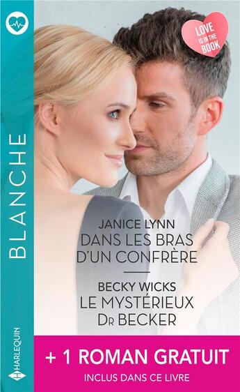 Couverture du livre « Dans les bras d'un confrère ; le mystérieux Dr Becker ; jamais sans lui » de Janice Lynn et Amy Ruttan et Becky Wicks aux éditions Harlequin