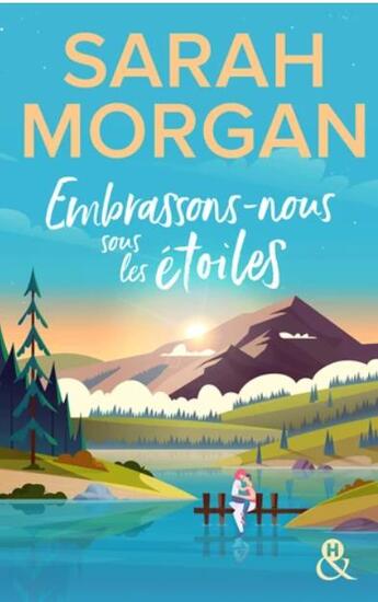 Couverture du livre « Embrassons-nous sous les étoiles » de Sarah Morgan aux éditions Harlequin