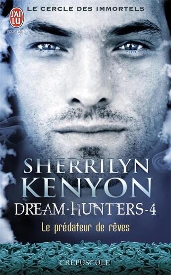 Couverture du livre « Le cercle des immortels - dream-hunters Tome 4 ; le prédateur de rêves » de Sherrilyn Kenyon aux éditions J'ai Lu