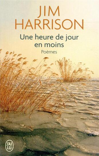 Couverture du livre « Une heure de jour en moins » de Jim Harrison aux éditions J'ai Lu