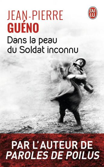 Couverture du livre « Dans la peau du soldat inconnu » de Jean-Pierre Gueno aux éditions J'ai Lu