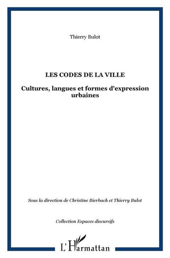 Couverture du livre « Les codes de la ville ; cultures, langues et formes d'expression urbaines » de  aux éditions L'harmattan